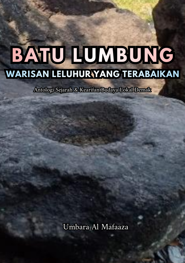 BATU LUMBUNG: WARISAN LELUHUR YANG TERABAIKAN